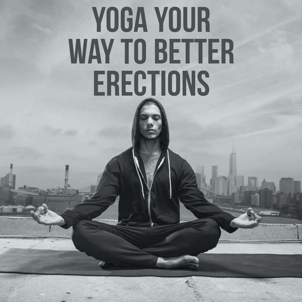 Yoga for erections!